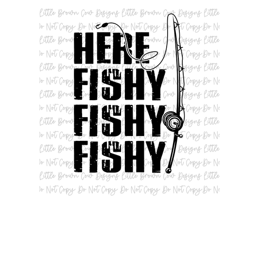 Here Fishy Fishy Fishy
