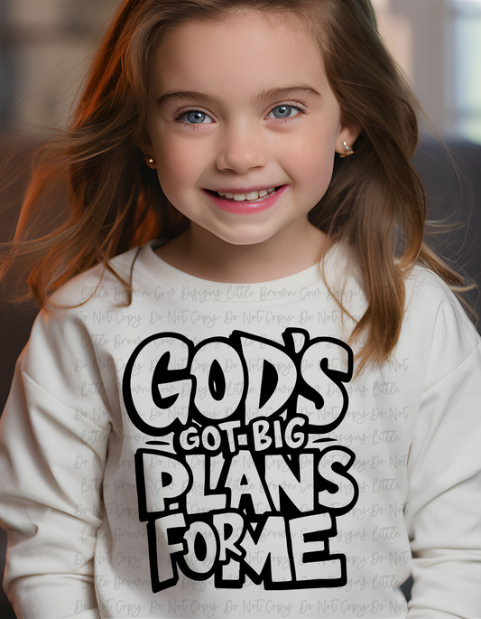 God has big plans for me!