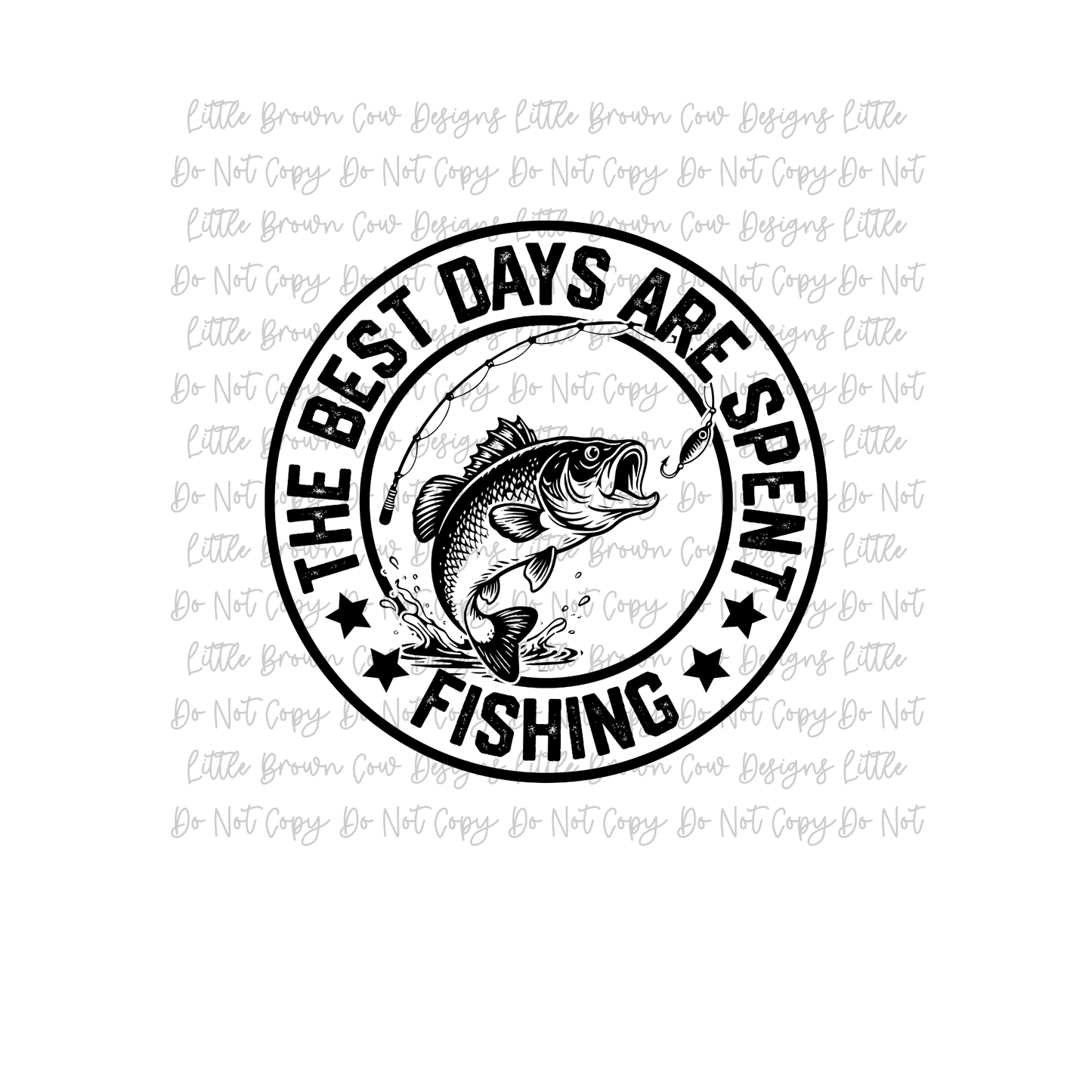 The Best Days are Spent Fishing