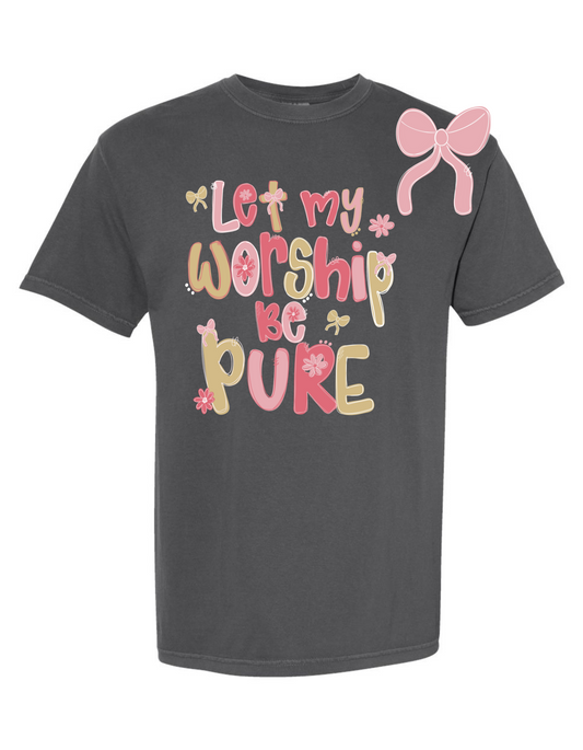 Let My Worship be Pure